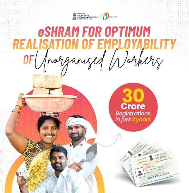 30 Crore registrations on #eShram in just 3 years, a “One-Stop-Solution” for Unorganised Workers! Read more at