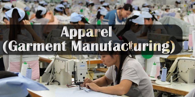 Apparel (Garment Manufacturing)