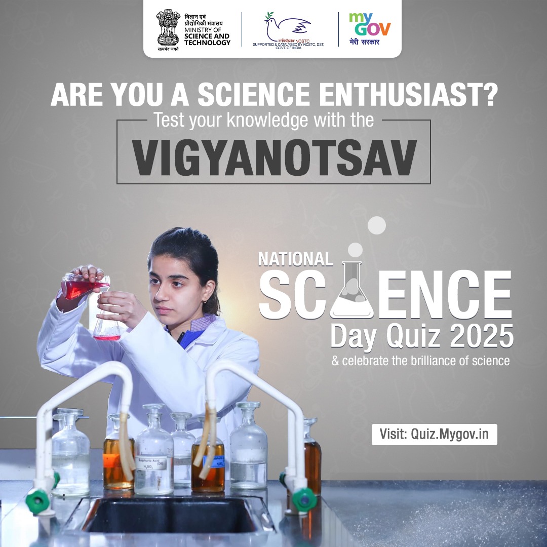 Explore the world of science with the Vigyanotsav - National Science Day Quiz 2025. Participate,