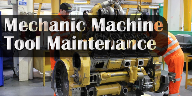 Mechanic Machine Tool Maintenance
