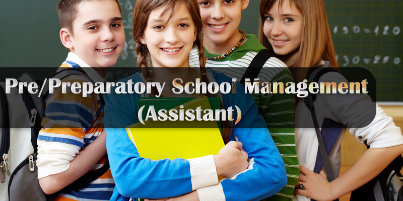 Pre/Preparatory School Management (Assistant)