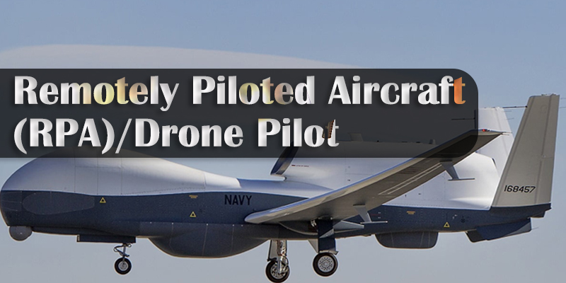 Remotely Piloted Aircraft (RPA)/Drone Pilot