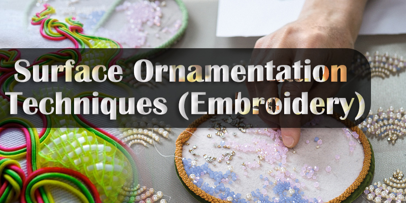 Surface Ornamentation Techniques (Embroidery)