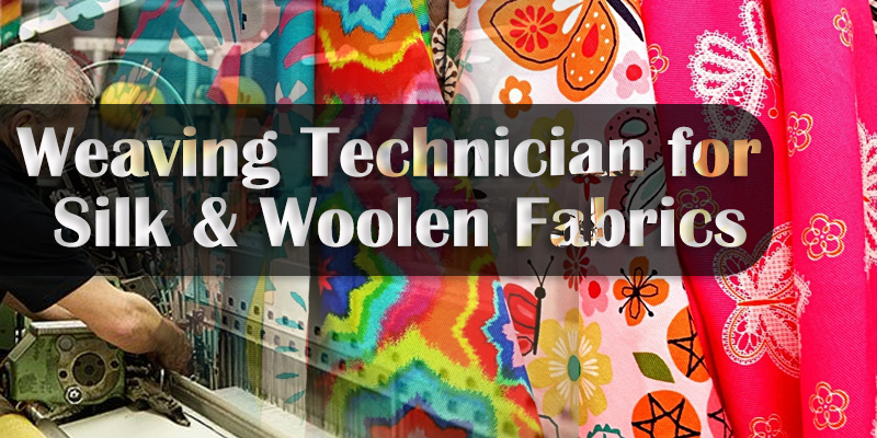 Weaving Technician for Silk & Woolen Fabrics