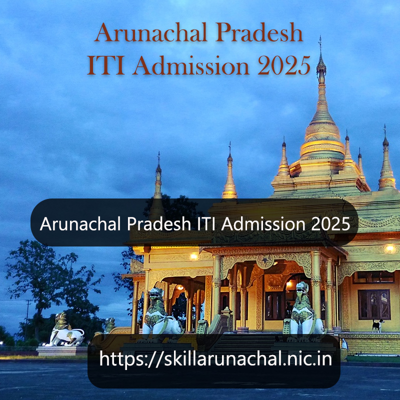 Arunachal Pradesh ITI Admission 2025