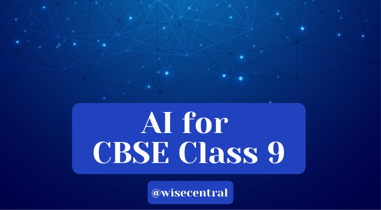 ARTIFICIAL INTELLIGENCE FOR CLASS IX (CBSE)