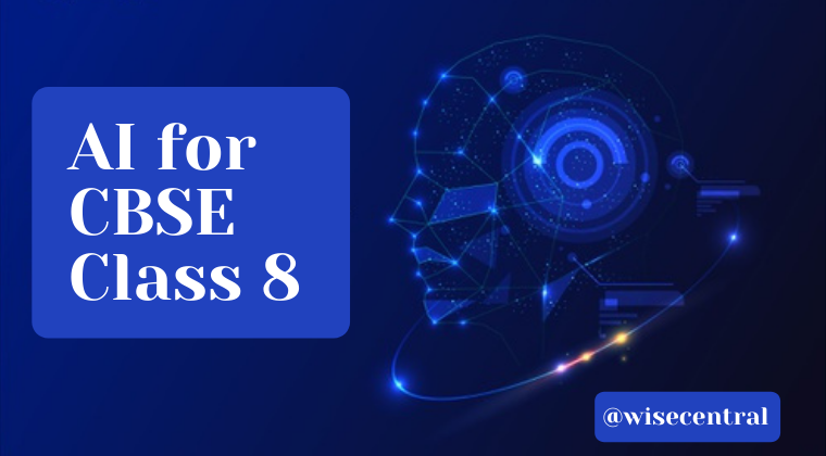 ARTIFICIAL INTELLIGENCE FOR CLASS VIII (CBSE)