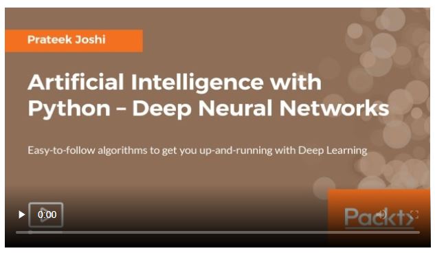 ARTIFICIAL INTELLIGENCE WITH PYTHON - DEEP NEURAL NETWORKS