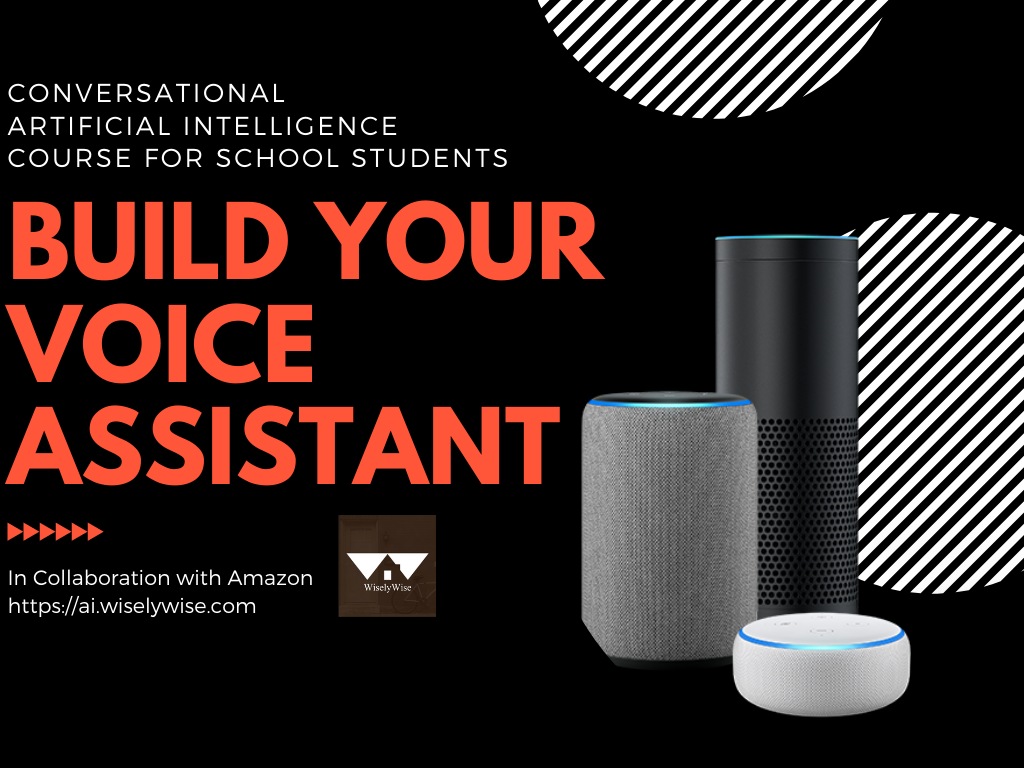 BUILD YOUR FIRST VOICE ASSISTANT WITH CONVERSATIONAL ARTIFICIAL INTELLIGENCE