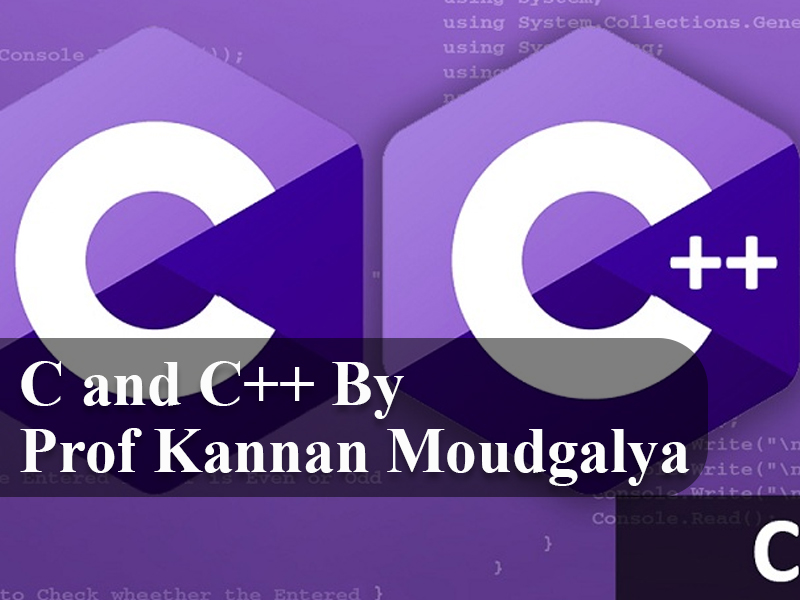 C and C++ By Prof Kannan Moudgalya 
