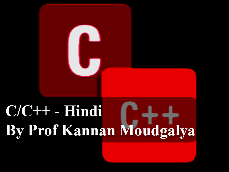 C/C++ - Hindi By Prof Kannan Moudgalya