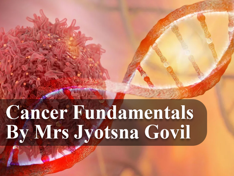 Cancer Fundamentals By Mrs Jyotsna Govil