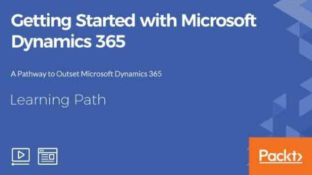 GETTING STARTED WITH MICROSOFT DYNAMICS 365
