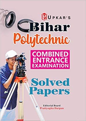 Bihar Polytechnic Combined Entrance Examination Solved Papers - Engineering Group
