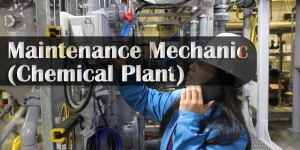 Maintenance Mechanic (Chemical Plant)