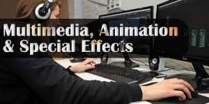 Multimedia, Animation & Special Effects