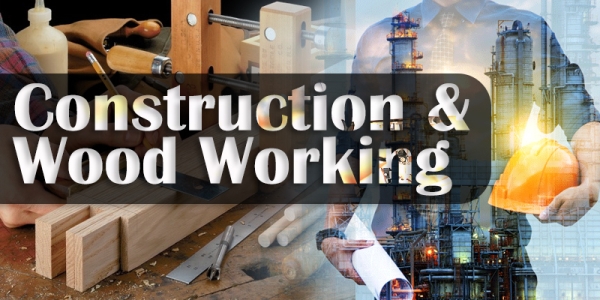 Construction and Wood Working