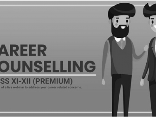 CAREER COUNSELLING - CLASS XI AND XII (PREMIUM)