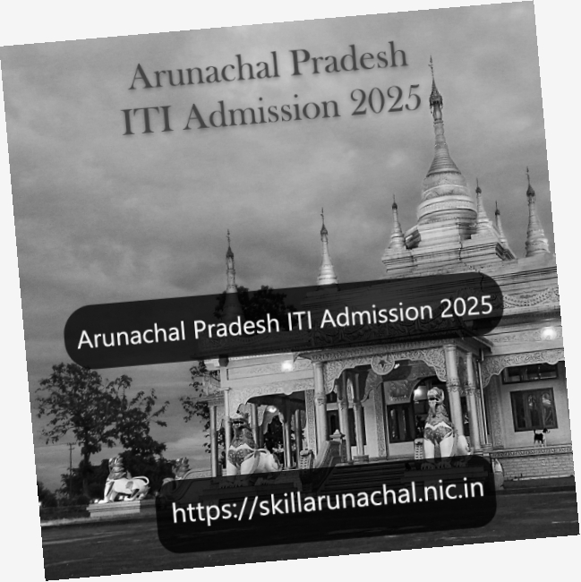 Arunachal Pradesh ITI Admission 2025
